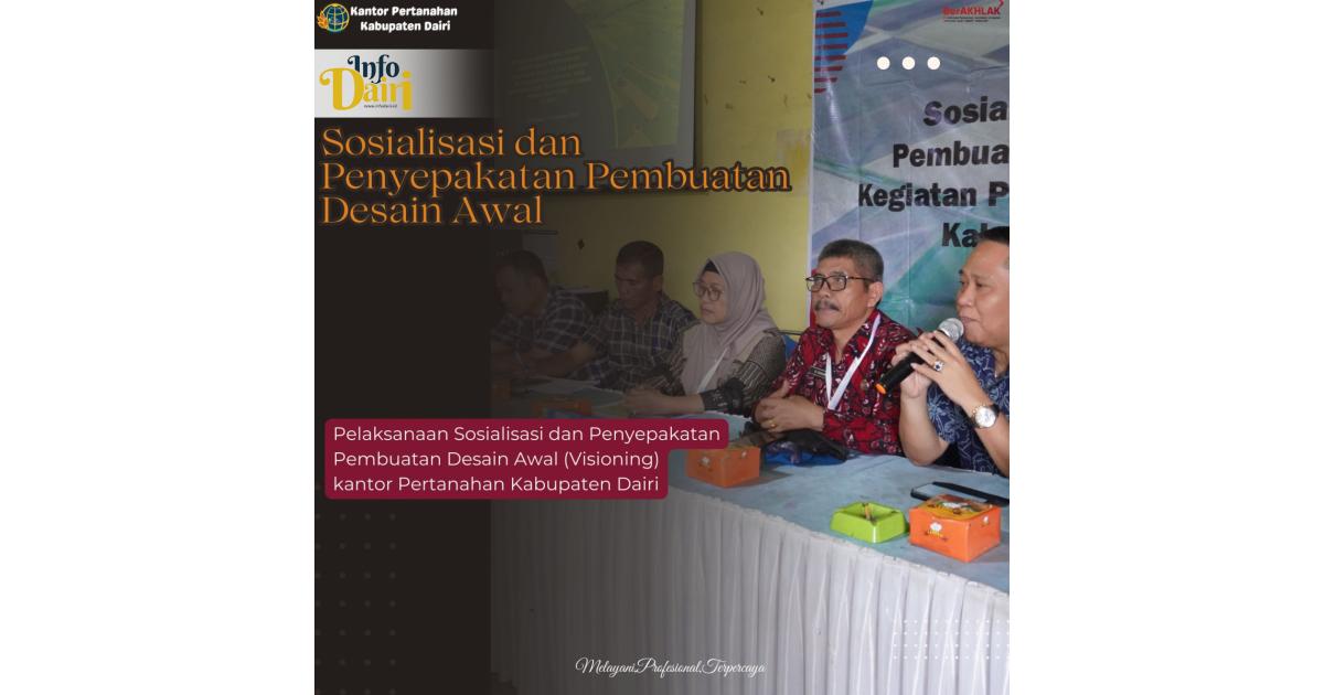 “Sosialisasi dan Penyepakatan Pembuatan Desain Awal (Visioning)” - Info Dairi